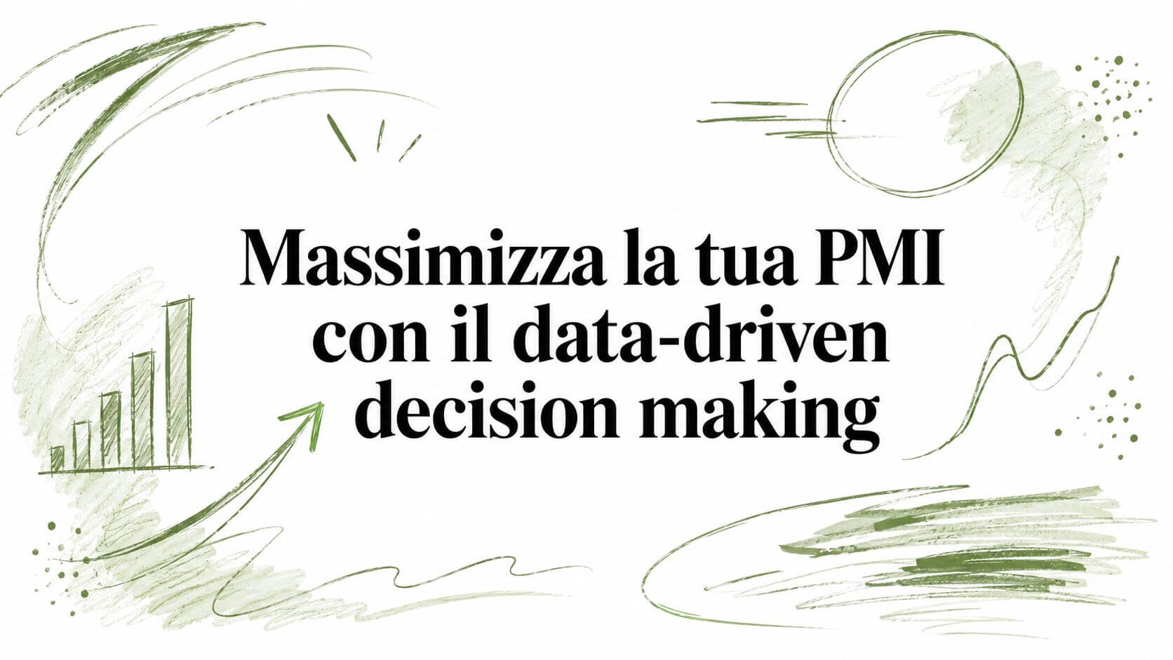 Massimizza la tua PMI con il data-driven decision making