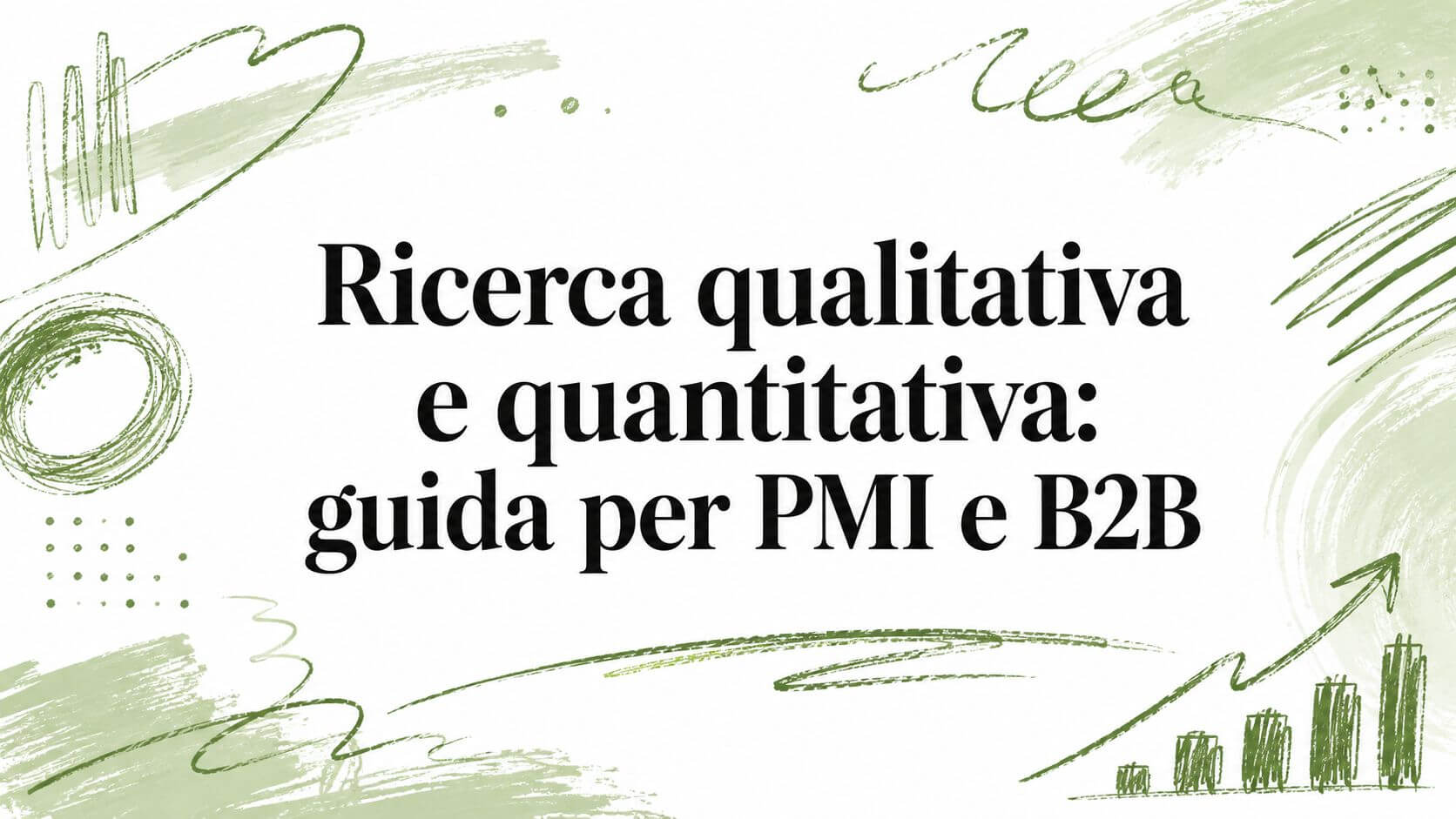 Ricerca qualitativa e quantitativa: guida per PMI e B2B