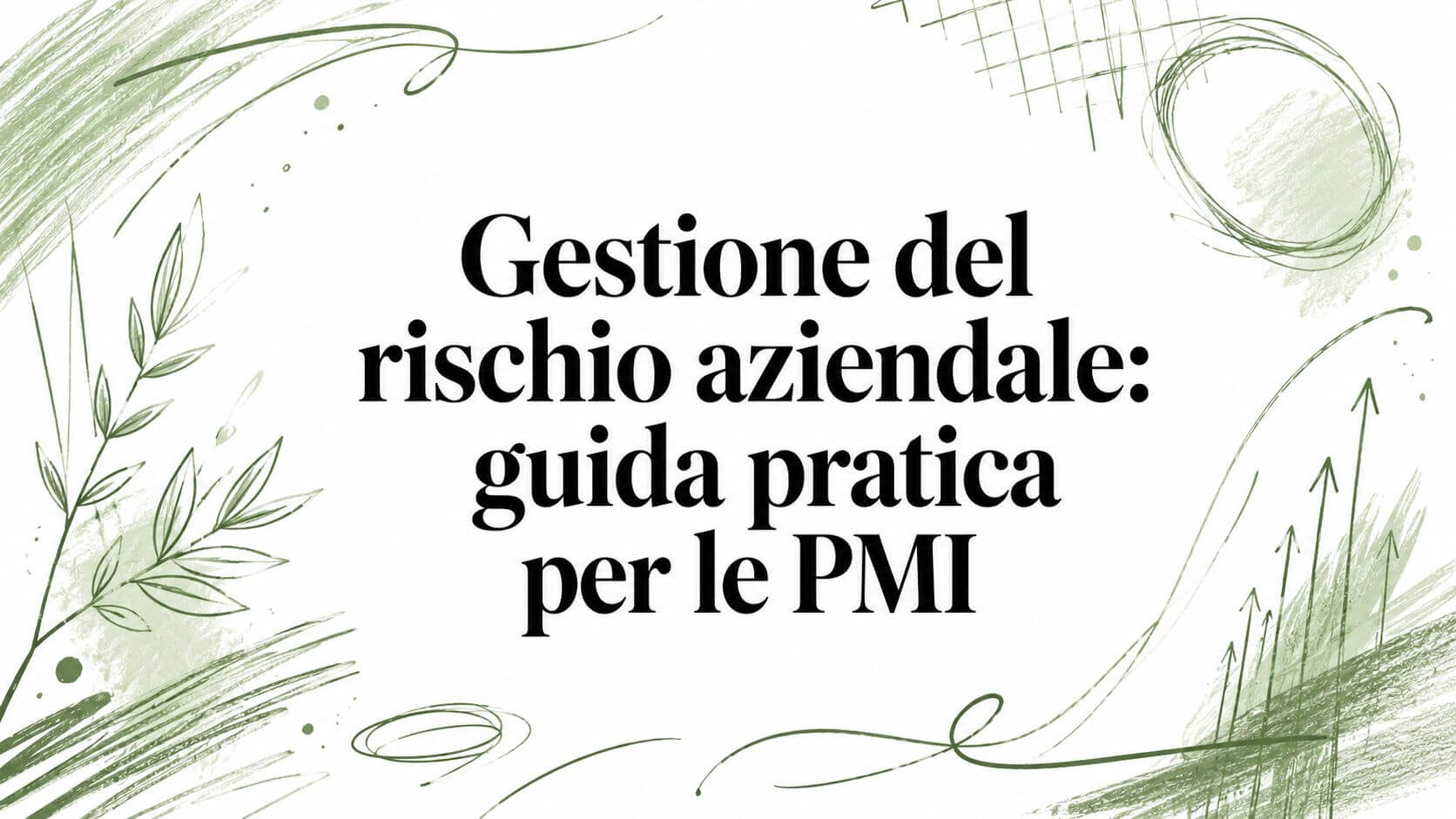 Gestione del rischio aziendale: guida pratica per le PMI