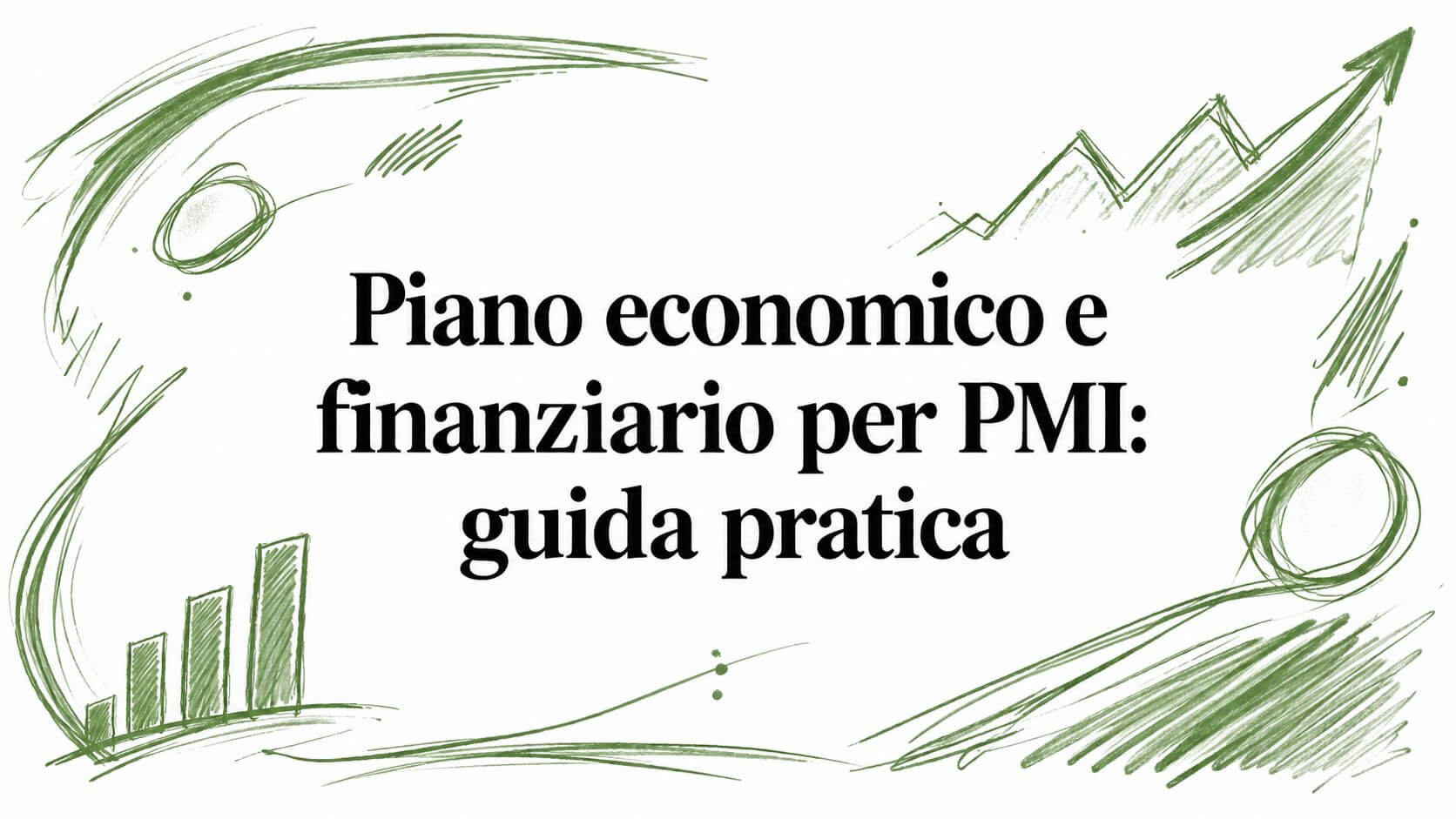 Piano economico e finanziario per PMI: guida pratica