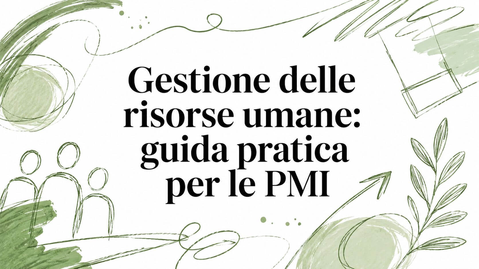 Gestione delle risorse umane: guida pratica per le PMI