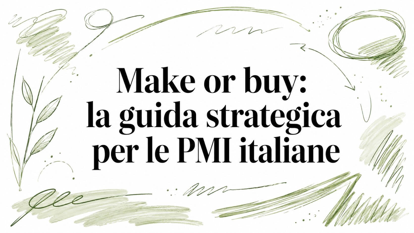 Make or buy: la guida strategica per le PMI italiane