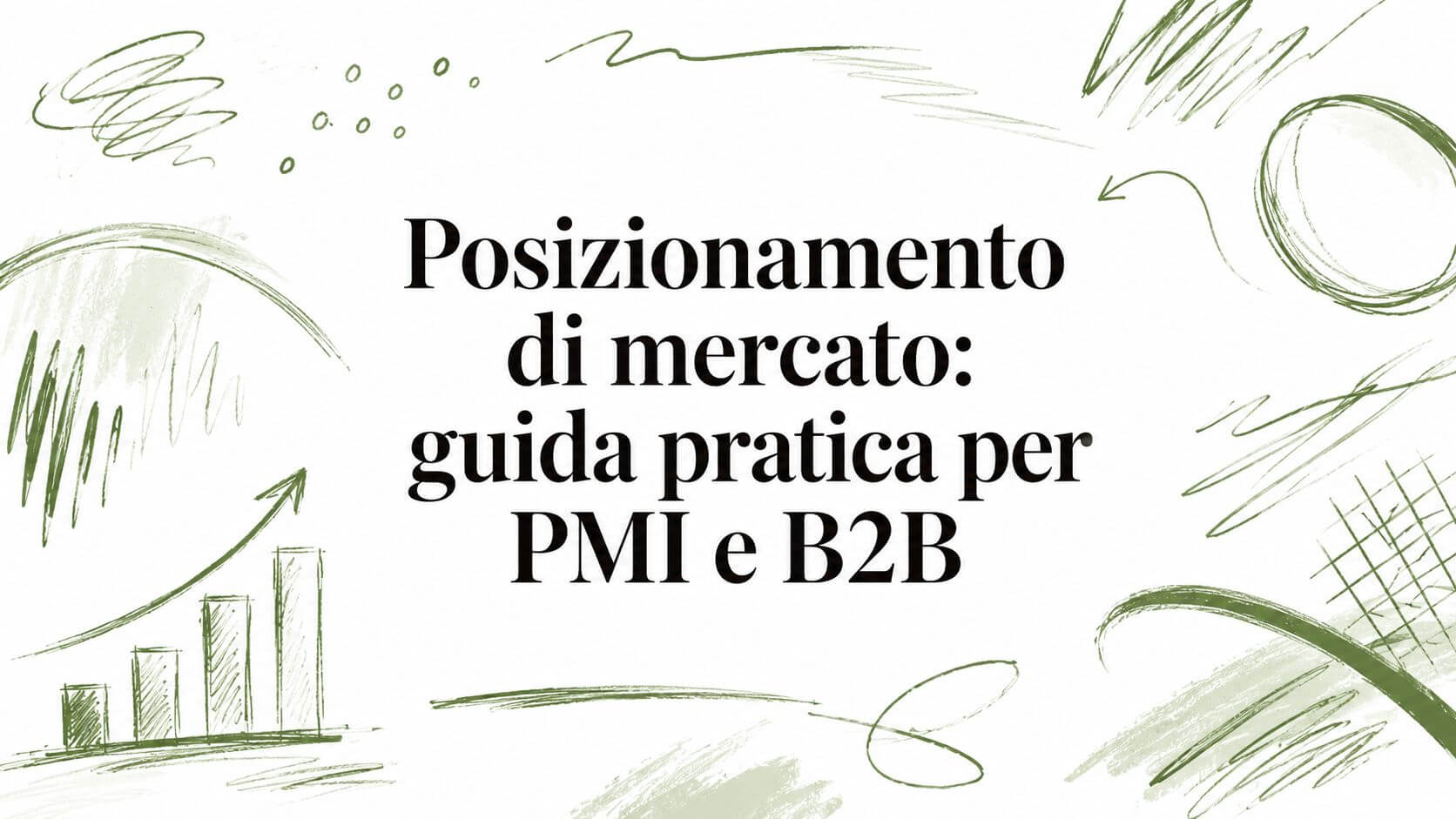Posizionamento di mercato: guida pratica per PMI e B2B