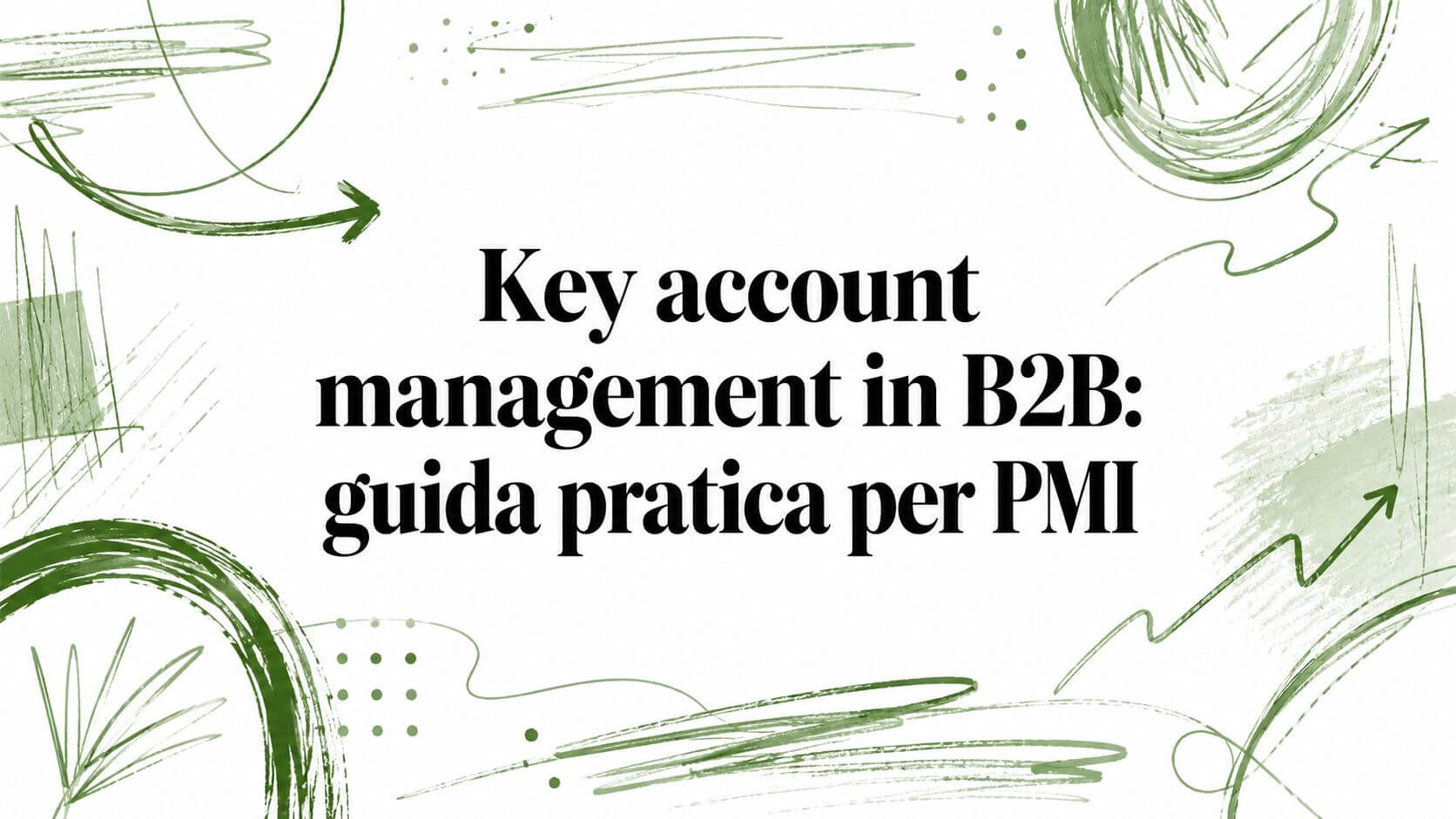 Key account management in B2B: guida pratica per PMI