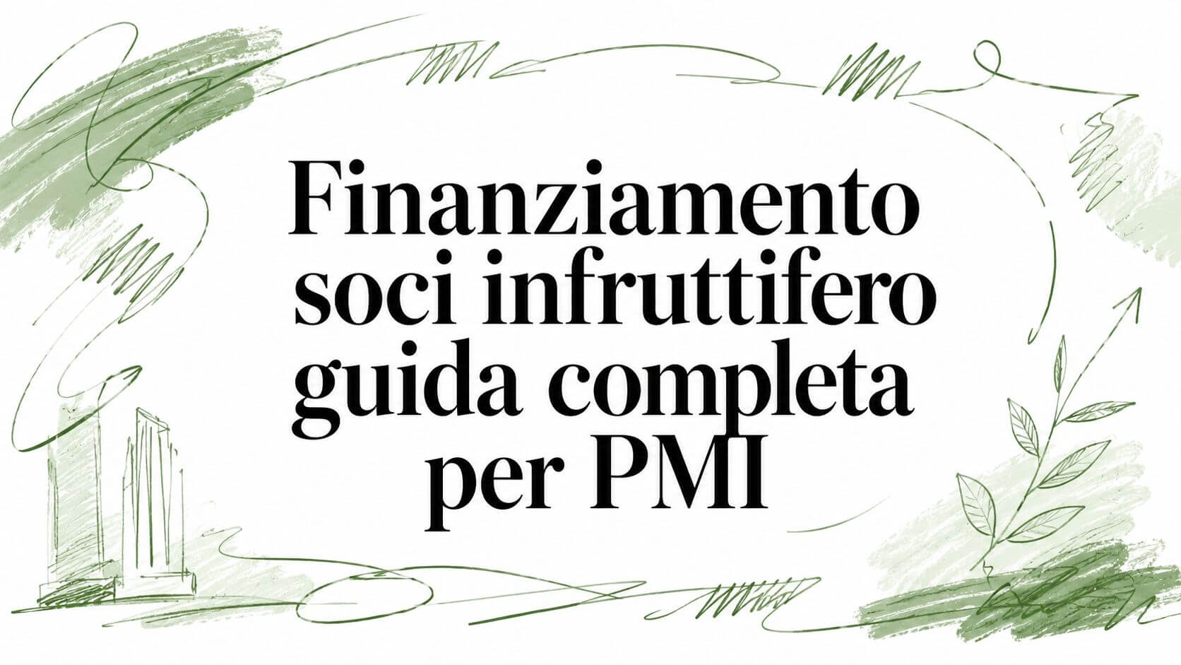 Finanziamento soci infruttifero guida completa per PMI