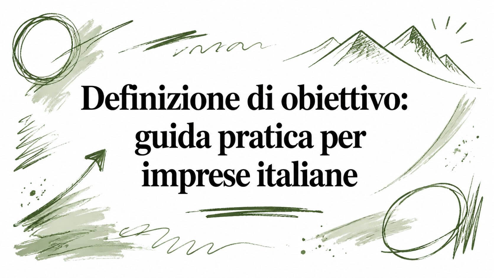 Definizione di obiettivo: guida pratica per imprese italiane