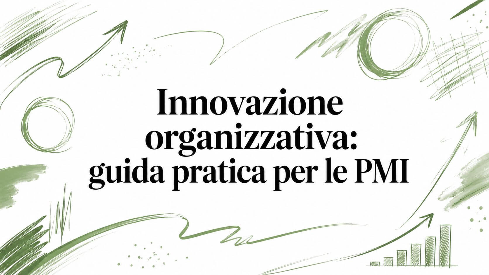Innovazione organizzativa: guida pratica per le PMI