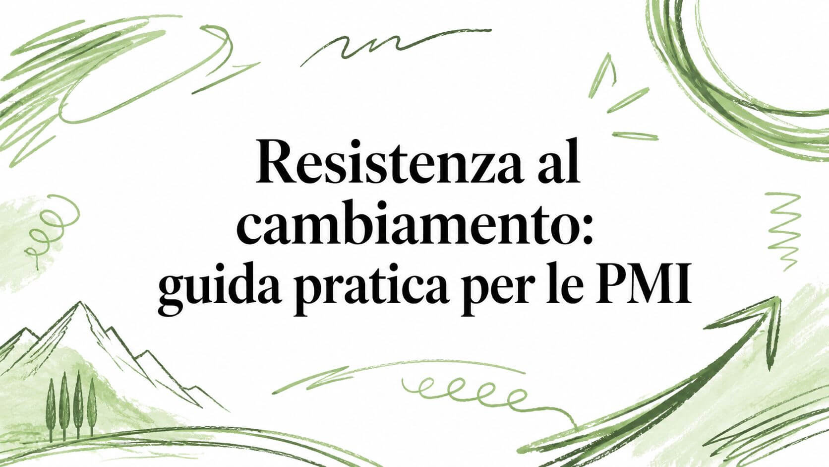 Resistenza al cambiamento: guida pratica per le PMI