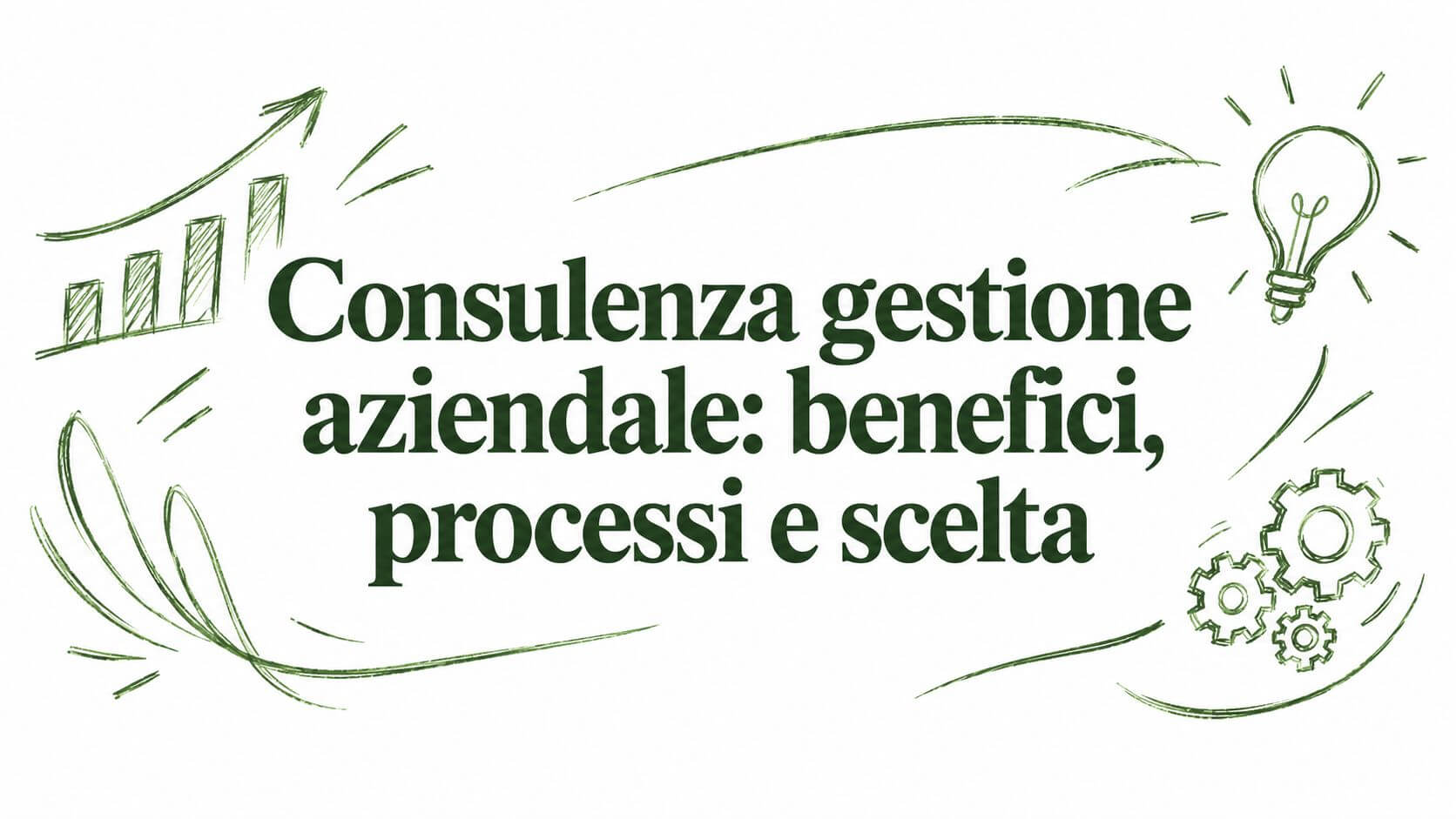 Consulenza gestione aziendale: benefici, processi e scelta