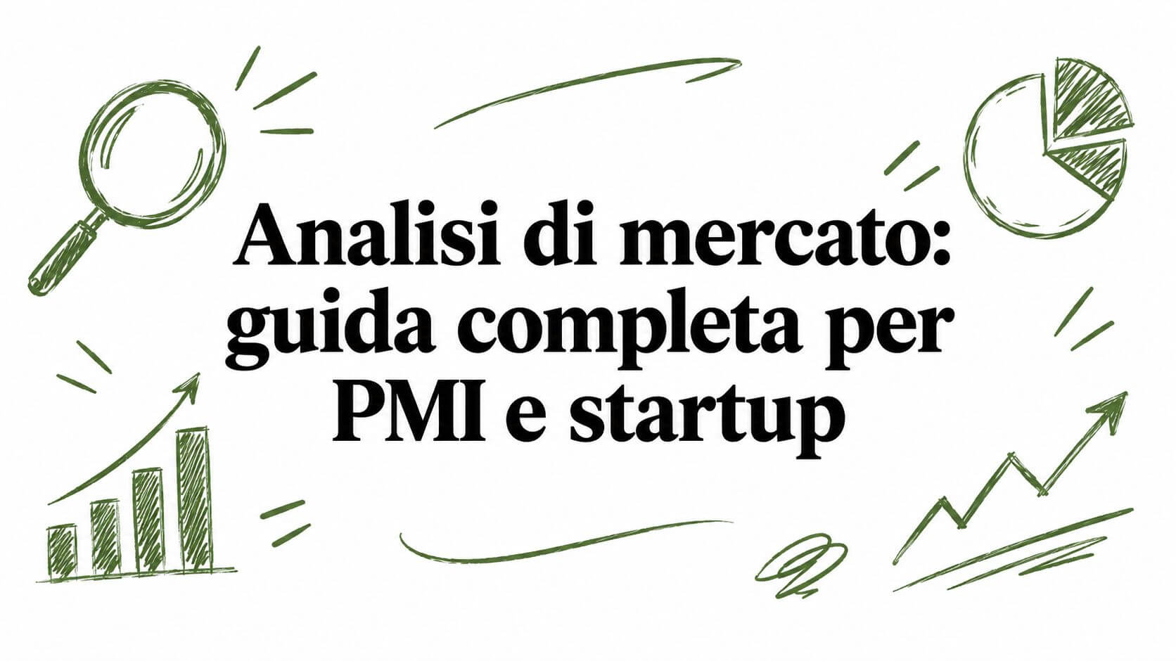 Analisi di mercato: guida completa per PMI e startup