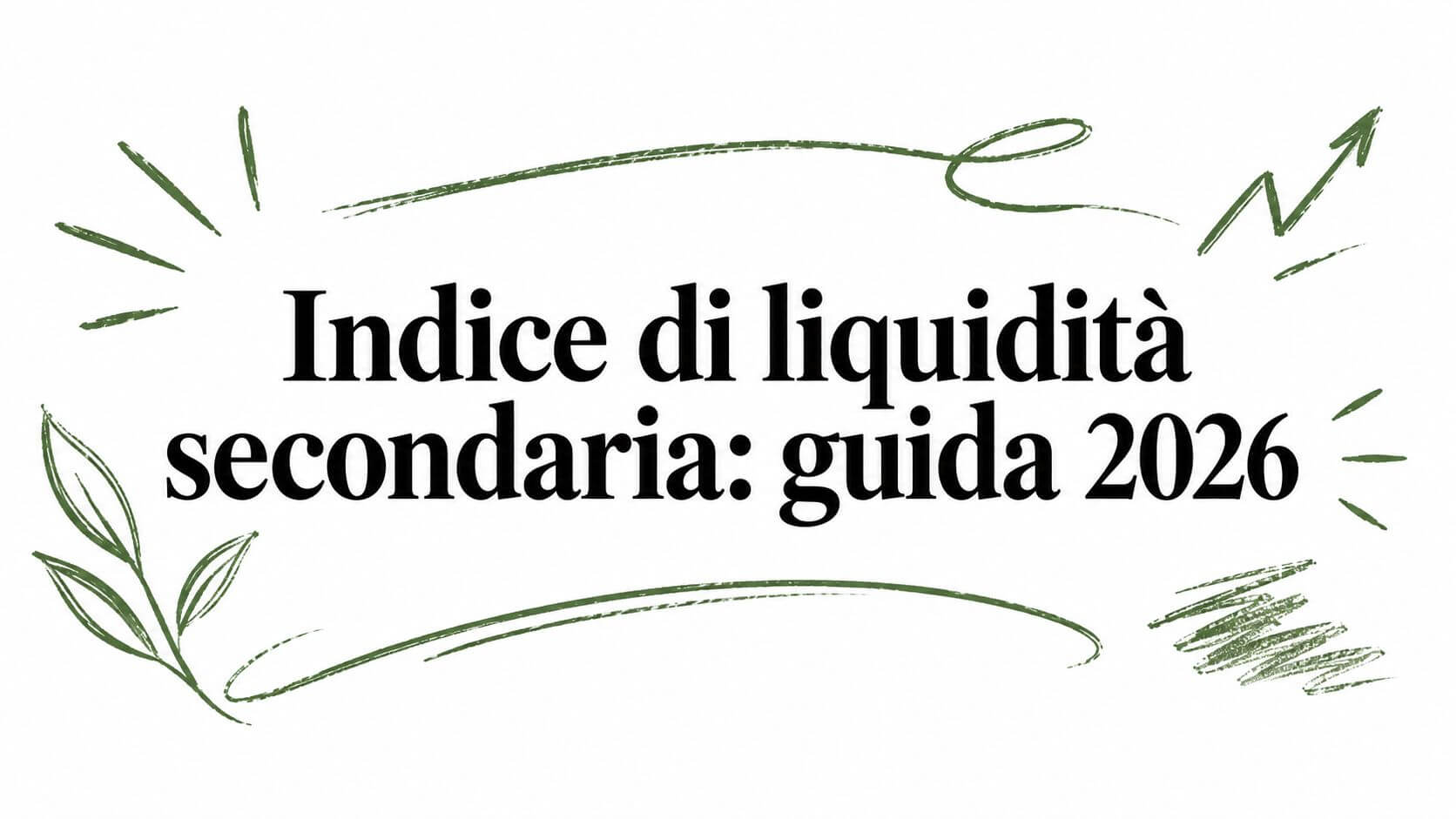 Indice di liquidità secondaria: guida 2026