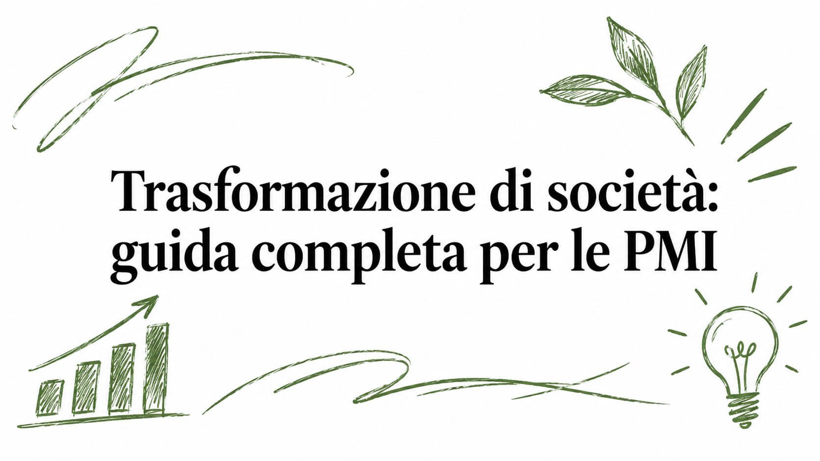 Trasformazione di società: guida completa per le PMI